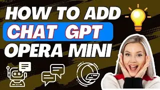 How To Add Chat GPT In Opera Mini