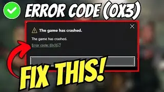 Fix Black Ops 6 Error Code (0x3) - The Game has crashed on PC