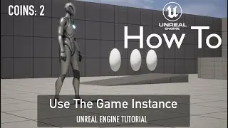 How to use the Game Instance In Unreal Engine