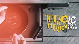 Tudo Pela Música - Os 20 Anos da Deck