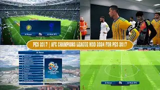 PES 2017 | NEW AFC CHAMPIONS LEAGUE FULL MOD 2024 FOR PES 2017