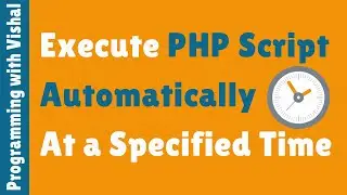 Execute PHP Script Automatically at a Specified Time