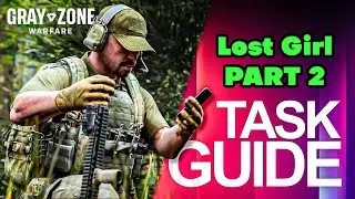 Lost Girl Part 2 Task Guide - Gray Zone Warfare