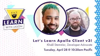 Let's Learn Apollo Client v3! (with Khalil Stemmler) — Learn With Jason