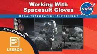 NASA Exploration Experience: Working With Spacesuit Gloves