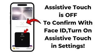 Assistive Touch is Off, To Confirm With Face ID Turn On Assistive Touch in Settings!! HOW TO FIX?