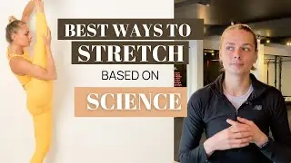 BEST Ways To STRETCH for FLEXIBILITY Based on Science + EXERCISES