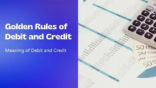 Golden Rules of Debit and Credit