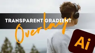 QUICK & EASY Fading Transparent Gradient Overlay on Illustrator