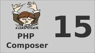 Php Composer Tutorial - 15  Composer autoload PSR 4 C