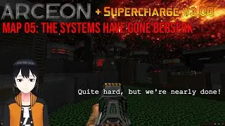 Doom 2 | Arceon + Supercharge v3.0B | Map 05: The systems have gone berserk