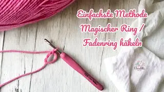 Einfachsten Fadenring Häkeln – Magischen Ring / Magic Ring Tutorial