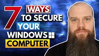 7 Ways To Secure Your Windows Computer