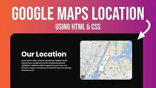 How to Add Google Maps Location to Your Website | HTML & CSS Tutorial