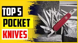 Top 5 Best Pocket Knives in 2022 – Reviews