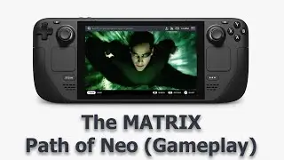 Steam Deck: The MATRIX Path of Neo (Gameplay)