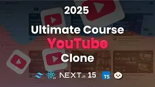 Ultimate Next 15 Course: Build a YouTube Clone (2025)