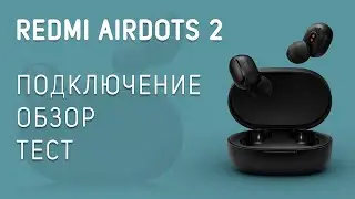 Redmi AirDots 2 - обзор беспроводных bluetooth наушников от Xiaomi