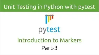 Unit Testing in Python with pytest | Introduction to Markers (Part-3)