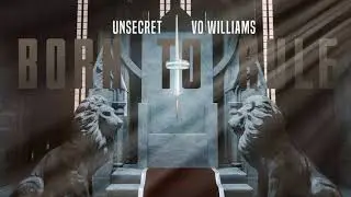 UNSECRET X VO WILLIAMS - BORN TO RULE  [OFFICIAL AUDIO]