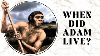 When Did Adam Live?