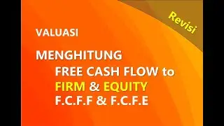 Menghitung Free Cash Flow | Valuasi | Revisi