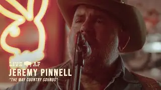 Jeremy Pinnell | "The Way Country Sounds" | Live AF