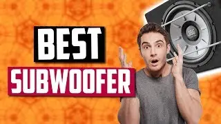 Best Subwoofers in 2020 - [Top 5 Picks]