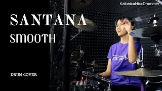 Smooth - Santana ft Rob Thomas | Drum cover by Kalonica Nicx