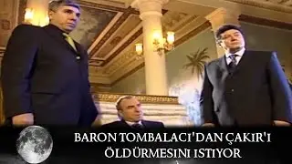 Baron, Tombalacıdan Çakırı Öldürmesini İstiyor - Kurtlar Vadisi 28.Bölüm