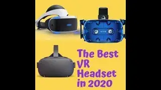 Best VR Headset Buyers Guide 2019/2020