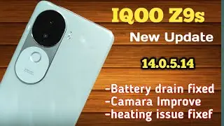 Iqoo Z9s New Update | Battery drain problem fixed | Heating issue fixed