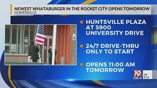 Newest Whataburger in the Rocket City Opens Tomorrow | Dec. 26, 2023 | News 19 at 4 p.m.