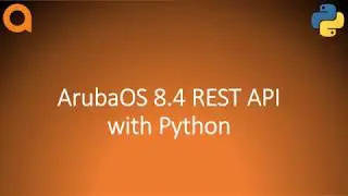 ArubaOS 8.x REST API with Python