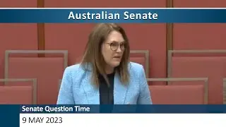 Senate Question Time - 9 May 2023