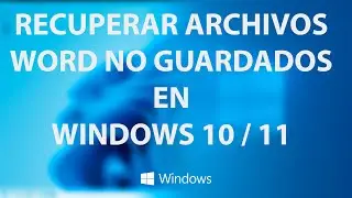 Como recuperar archivos de Word no guardados en Windows 10 / 11