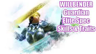 GW2 - Willbender Elite Specialization - Skills and Traits - Guild Wars 2 End of Dragons