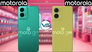 Motorola G85 5G VS Motorola G45 5G | Motorola G45 5G VS Motorola G85 5G