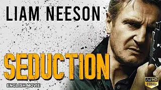 SEDUCTION - Hollywood English Movie | Blockbuster Romantic Thriller Movie In English | Liam Neeson