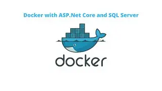 Docker with ASP.Net Core and SQL Server