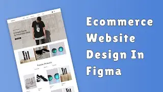 Design Minimal Ecommerce Website Using Figma ( Simple and Easy ! )