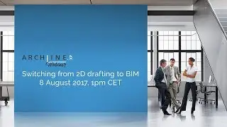 Switching from 2D Drafting to BIM - ARCHLine.XP WEBINAR