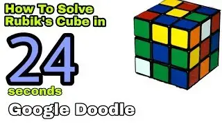 How To Solve Rubik's Cube In 24 Seconds | Google Doodle