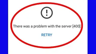 YouTube - Fix There was a problem with the server [400] Error problem Solve 2022