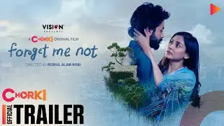 Forget Me Not | Official Trailer | Chorki Original Film | Mehazabien | Yash | Irfan