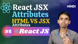 React JS Tutorial in Hindi: JSX Attributes | HTML Attributes VS JSX Attributes