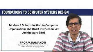 Module 3.5: Introduction to Computer Organization: The HACK Instruction Set Architecture (ISA)