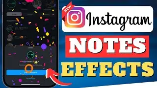 How To Add Effects On Instagram Notes | Add Special Celebration Effects In Insta Note