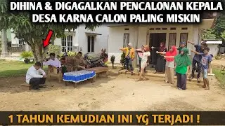 DIHINA & DIGAGALKAN PENCALONAN KEPALA DESA KARNA CALON PALING MISKIN‼️1 TAHUN KEMUDIAN INI YG TRJADI