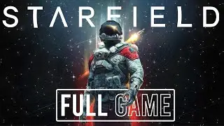 Starfield  - FULL GAME (No Commentary) | Gameplay Walkthrough